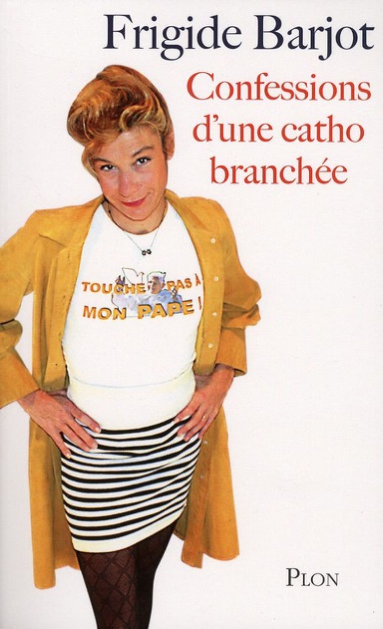 CONFESSIONS D'UNE CATHO BRANCHEE - BARJOT FRIGIDE - PLON