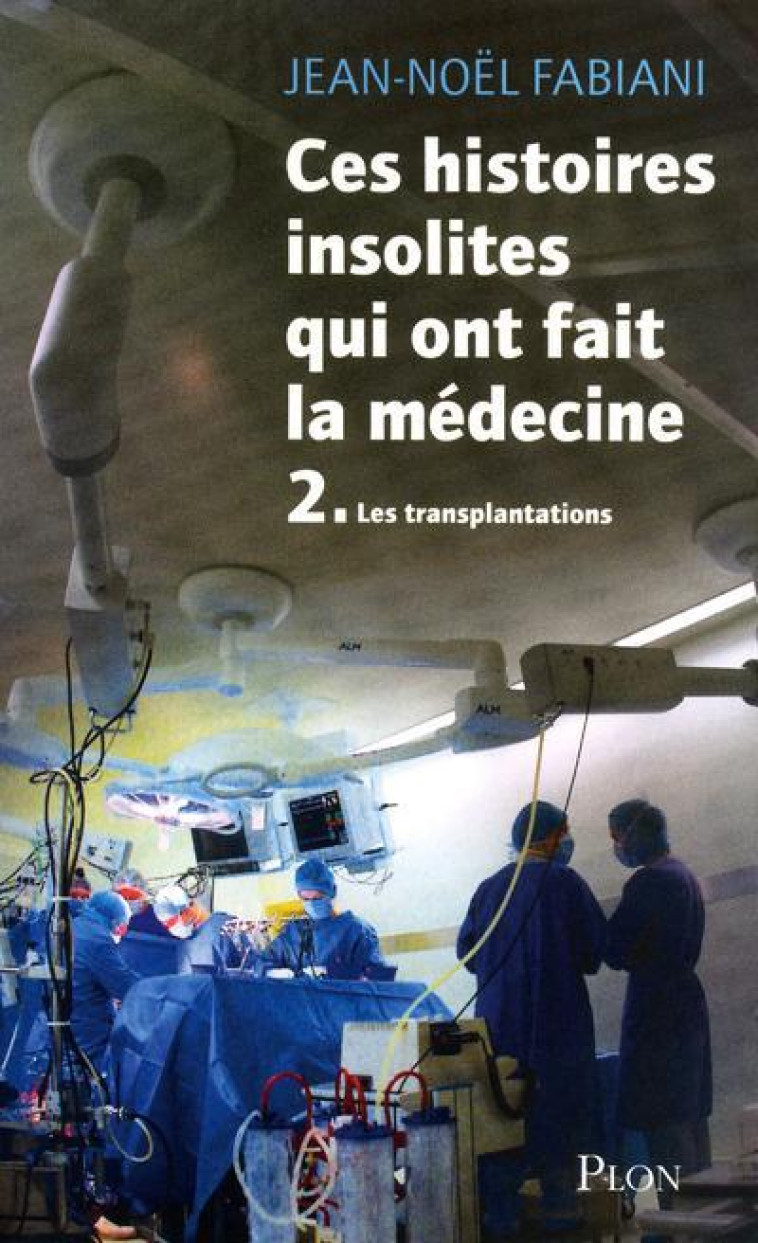 CES HISTOIRES INSOLITES QUI ONT FAIT LA MEDECINE - TOME II - VOL02 - FABIANI-SALMON - PLON