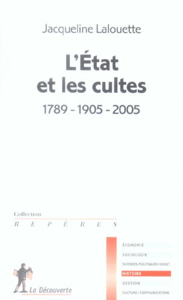 L'ETAT ET LES CULTES 1789-1905-2005 - LALOUETTE JACQUELINE - LA DECOUVERTE