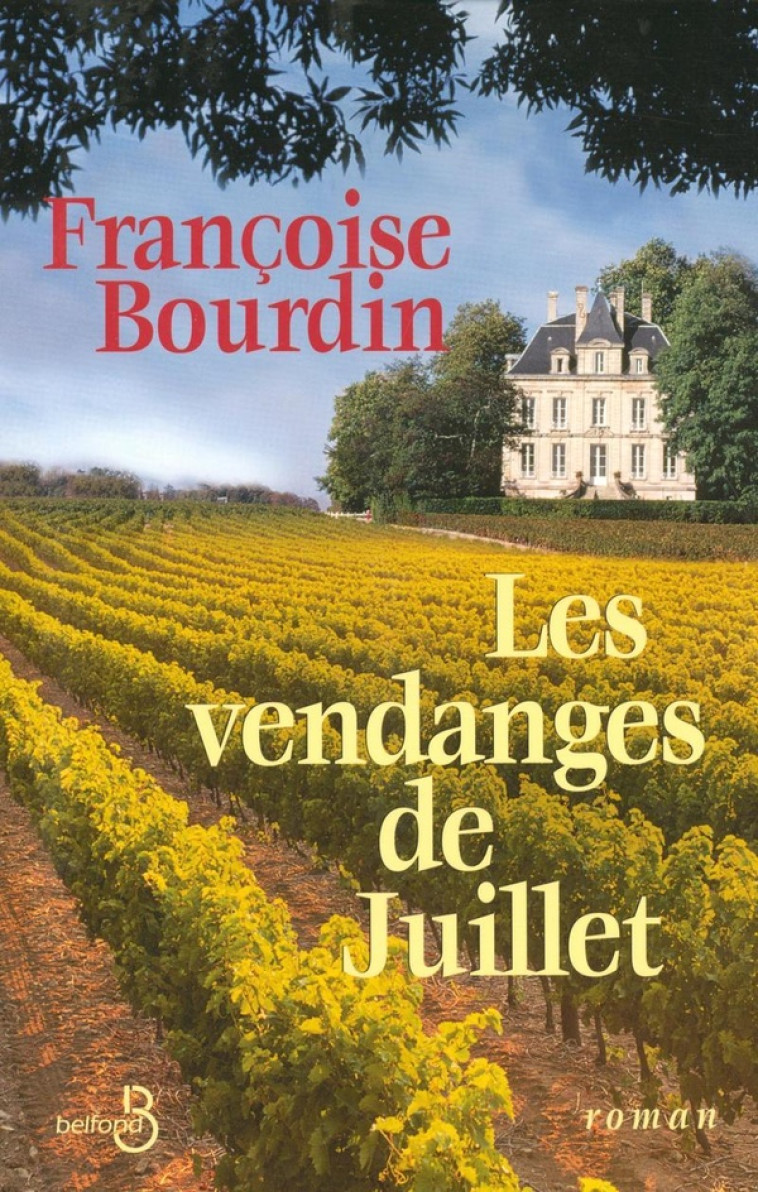 LES VENDANGES DE JUILLET - BOURDIN FRANCOISE - BELFOND