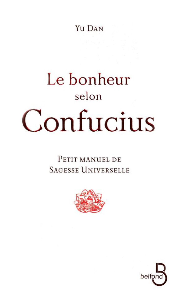 LE BONHEUR SELON CONFUCIUS - DAN/SHAN SA - Lansman