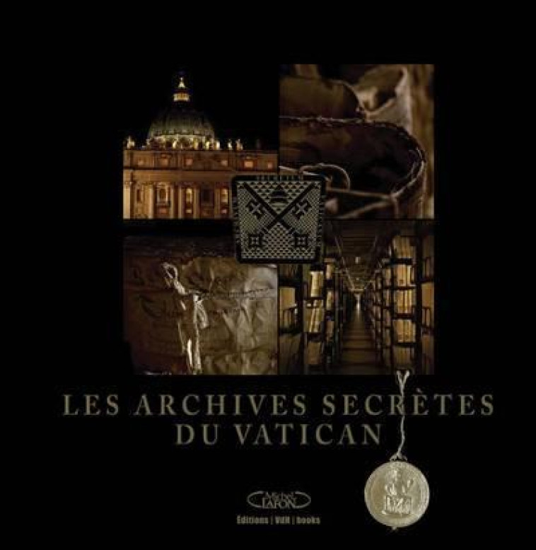 LES ARCHIVES SECRETES DU VATICAN - COLLECTIF - MICHEL LAFON