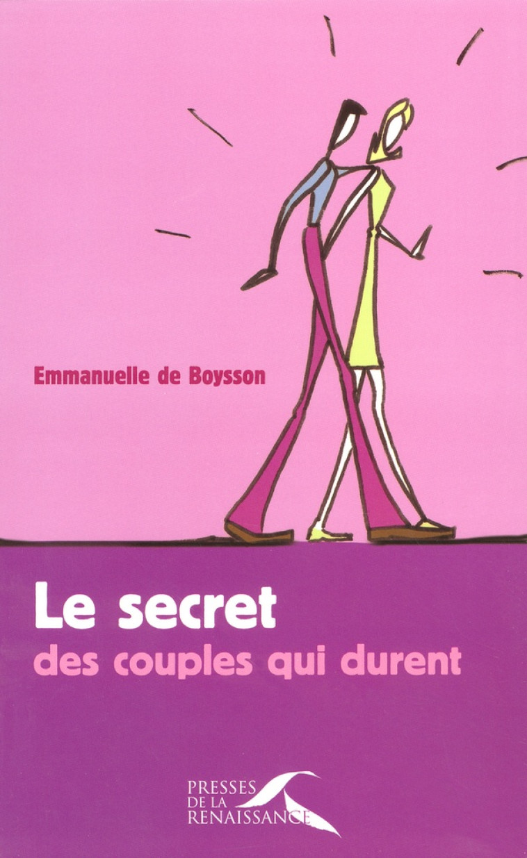 LE SECRET DES COUPLES QUI DURENT - BOYSSON E D. - PRESSES RENAISS