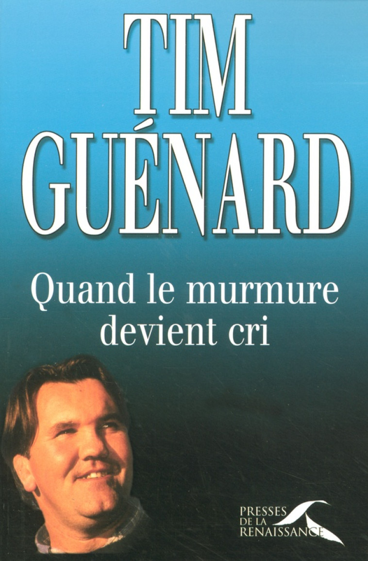 QUAND LE MURMURE DEVIENT CRI - GUENARD TIM - PRESSES RENAISS