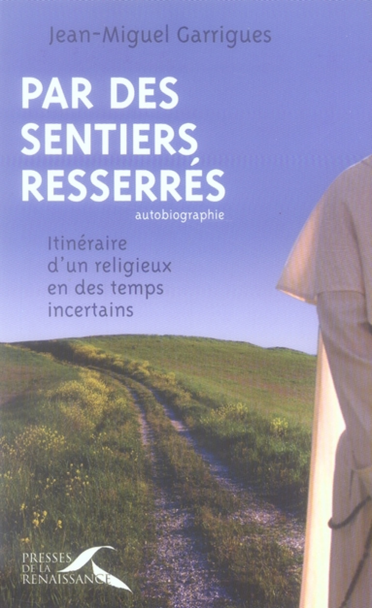 PAR DES SENTIERS RESSERRES - GARRIGUES J-M. - PRESSES RENAISS