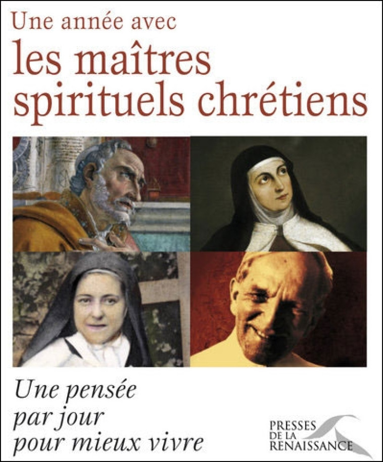 UNE ANNEE AVEC LES MAITRES SPIRITUELS CHRETIENS - MAHIEU PATRICE - PRESSES RENAISS