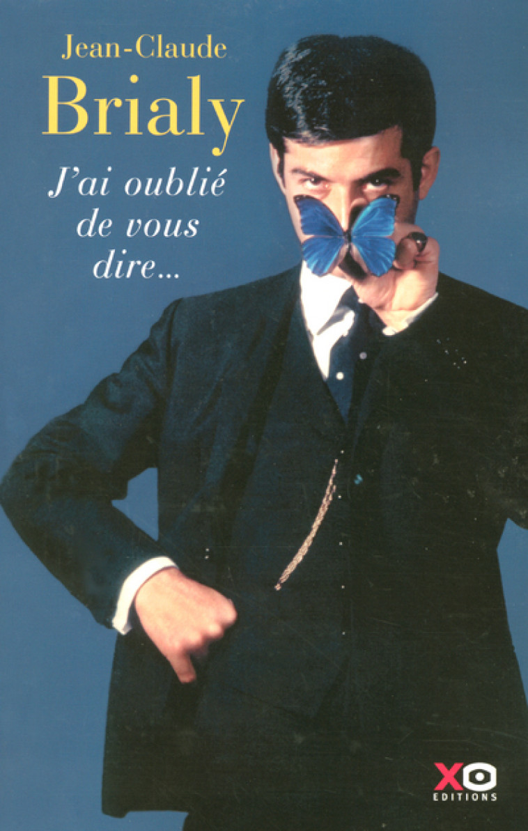 J'AI OUBLIE DE VOUS DIRE - Jean-Claude Brialy - XO