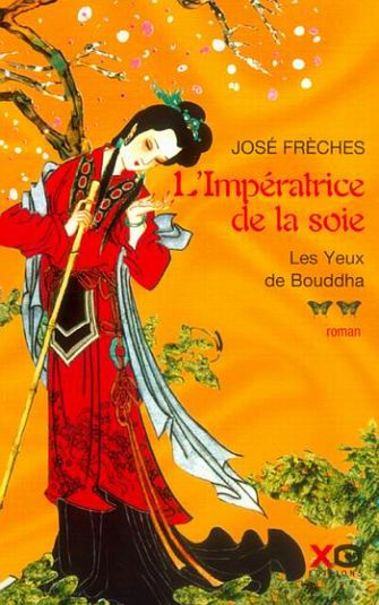 L'IMPERATRICE DE LA SOIE - TOME 2 LES YEUX DE BOUDDHA - VOL02 - FRECHES JOSE - XO