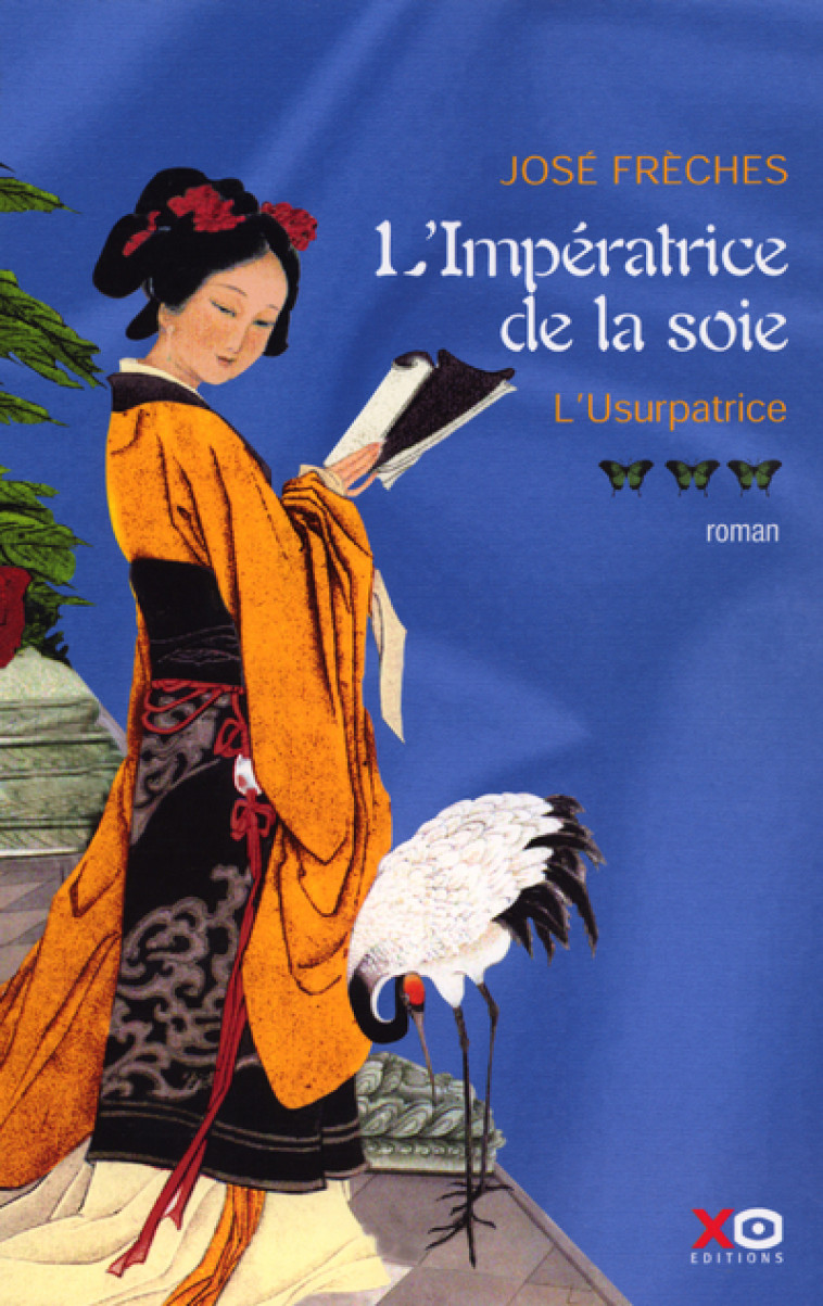 L'IMPERATRICE DE LA SOIE - TOME 3 L'USURPATRICE - VOL03 - José Frèches - XO