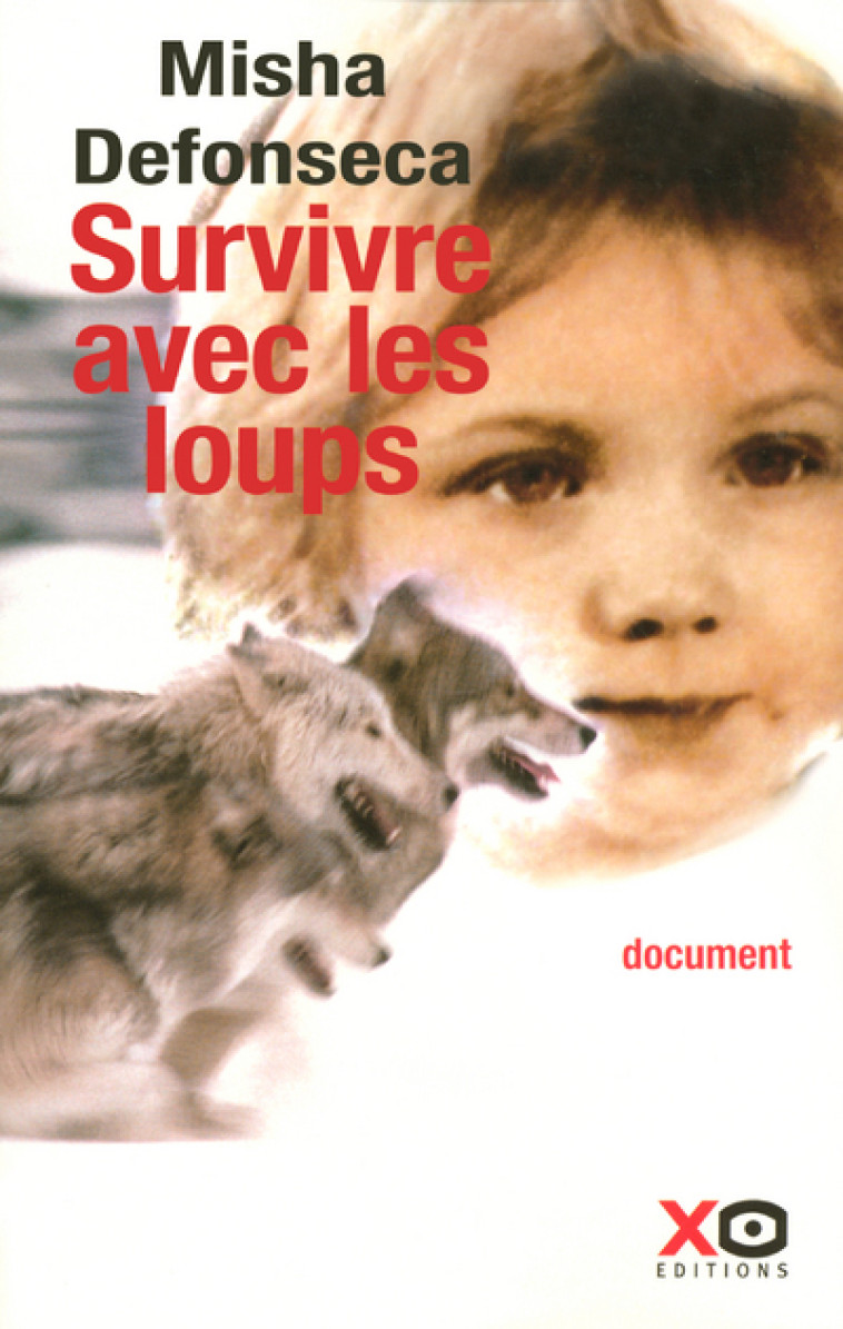 SURVIVRE AVEC LES LOUPS - Misha Defonseca - XO