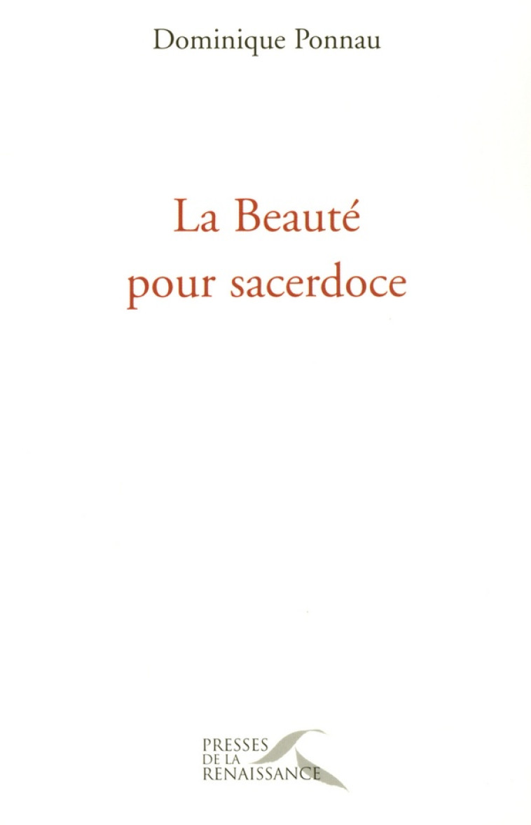 LA BEAUTE POUR SACERDOCE - PONNAU DOMINIQUE - BELFOND