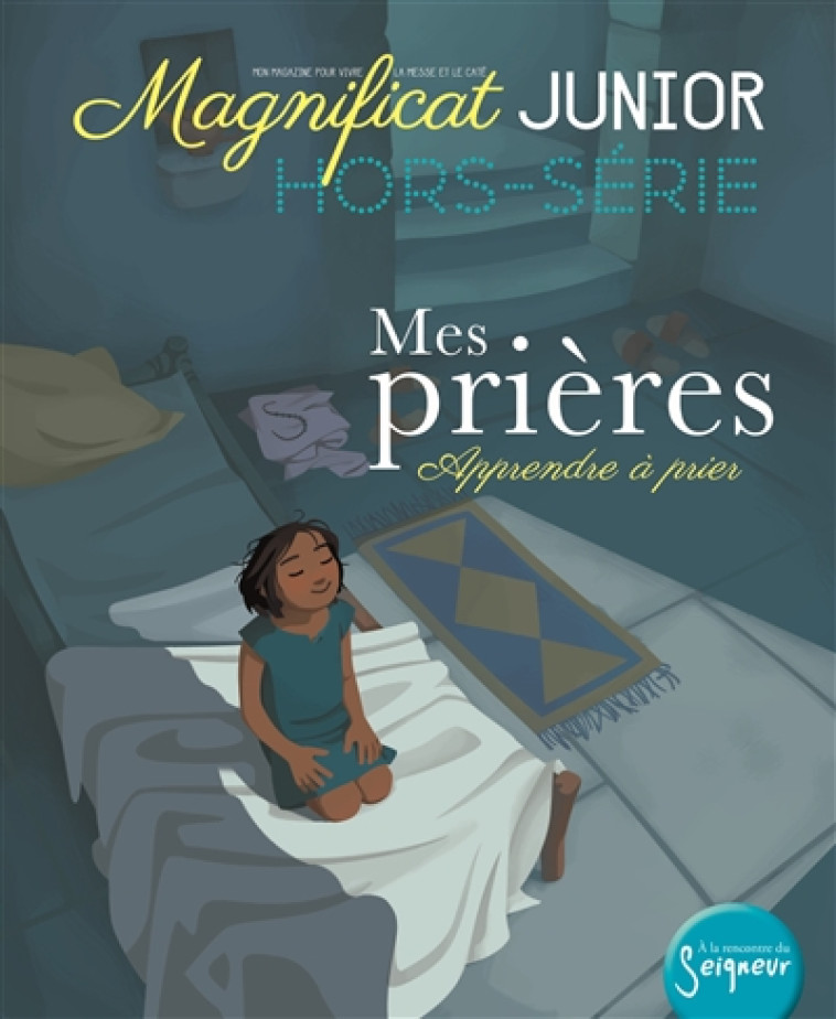 LES PLUS BELLES PRIERES HORS SERIE MAGNIFICAT JUNIOR - XXX - Magnificat