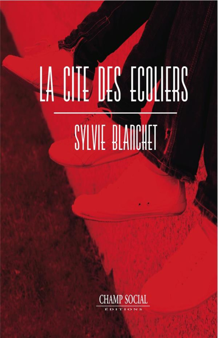 LA CITE DES ECOLIERS - BLANCHET SYLVIE - Ed. Champ social