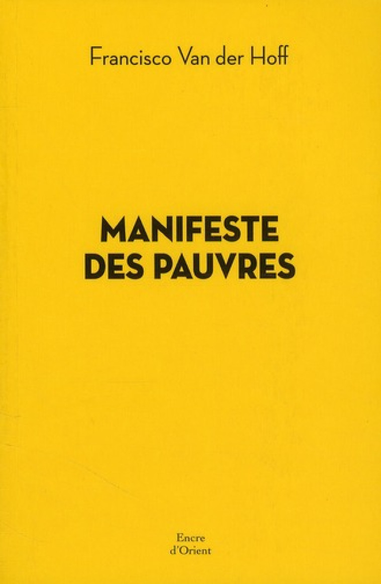 LE MANIFESTE DES PAUVRES - HOFF F V D. - ERICK BONNIER