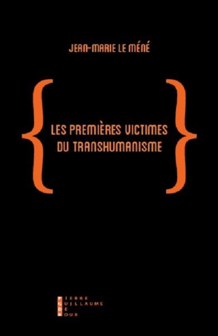 LES PREMIERES VICTIMES DU TRANSHUMANISME - LE MENE JEAN MARIE - Pierre-Guillaume de Roux