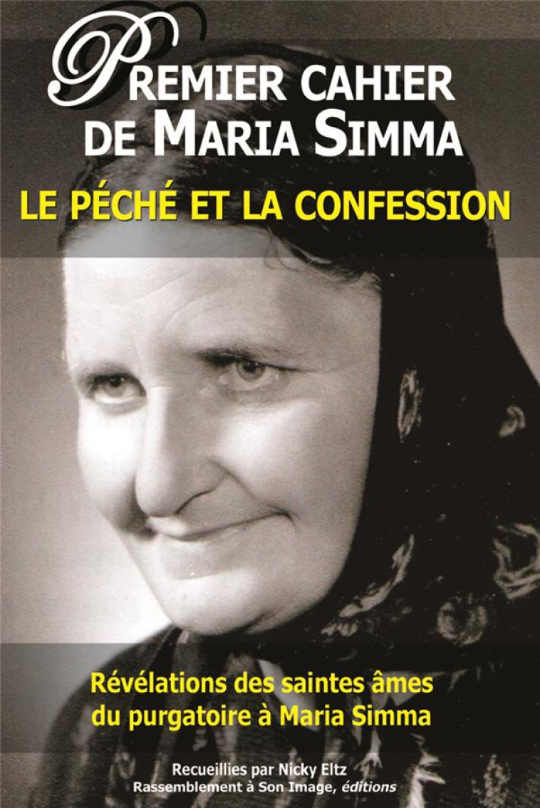 1 PREMIER CAHIER DE MARIA SIMMA, LE PECHE ET LA CONFESSION - L111 - SIMMA/ELTZ - Rassemblement à son image