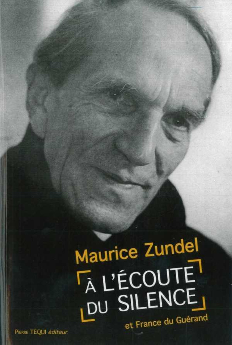 A L'ECOUTE DU SILENCE - ZUNDEL MAURICE - TEQUI