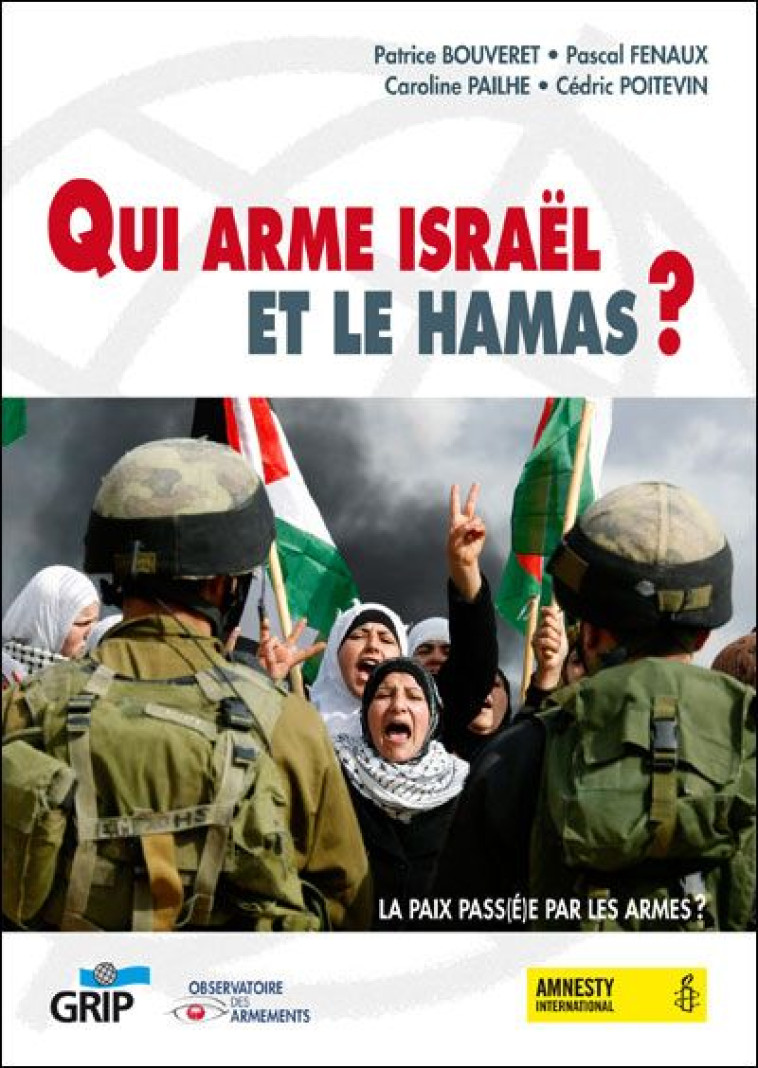 QUI ARME ISRAEL ET LE HAMAS ? - COLLECTIF - GRIP