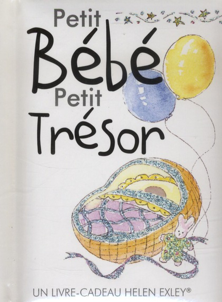 PETIT BEBE PETIT TRESOR GF - EXLEY - Exley