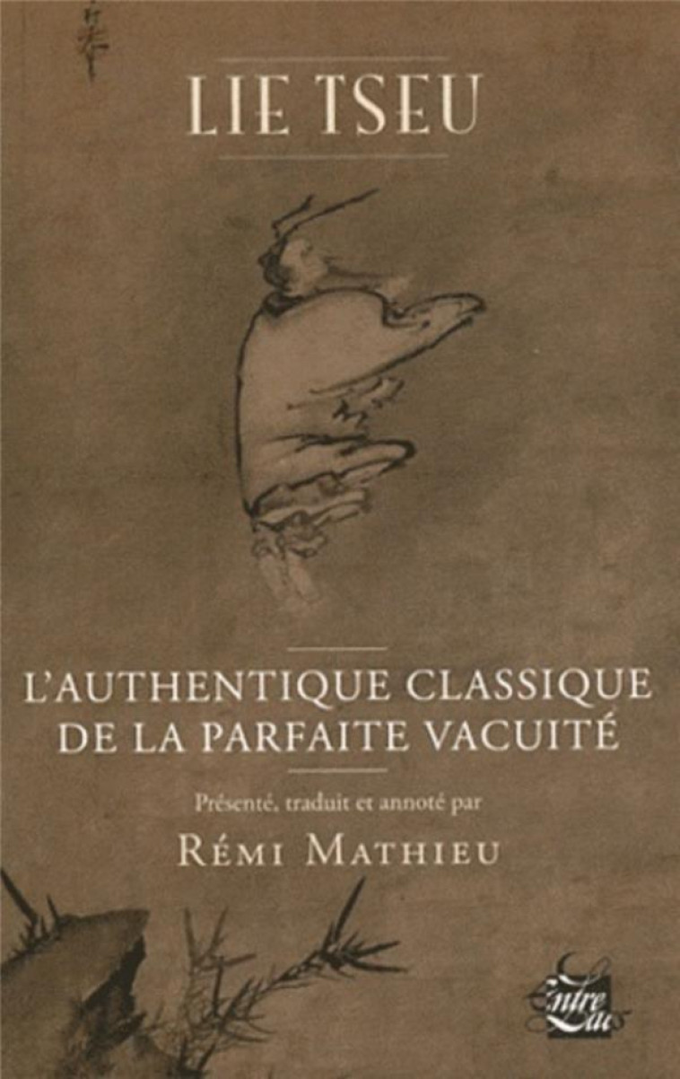 LIE TSEU - L'AUTHENTIQUE CLASSIQUE DE LA PARFAITE VACUITE - MATHIEU REMI - ENTRELACS