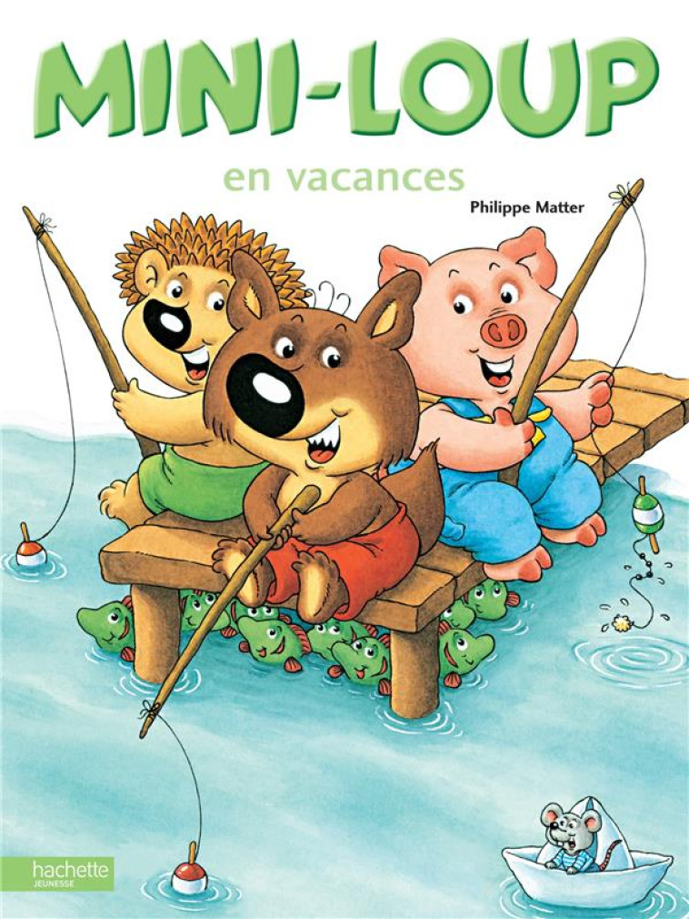 MINI-LOUP EN VACANCES - MATTER PHILIPPE - HACHETTE