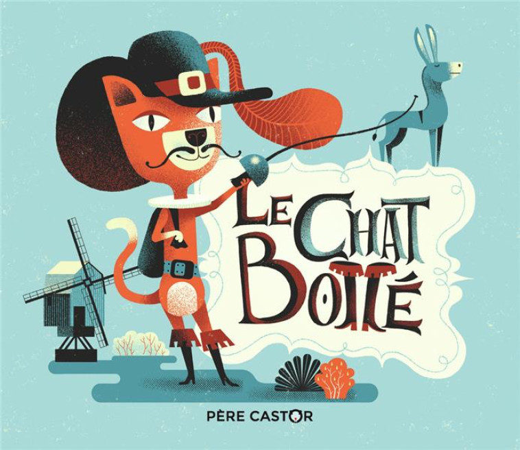 LE CHAT BOTTE - KERAVAL/PERRAULT - FLAMMARION