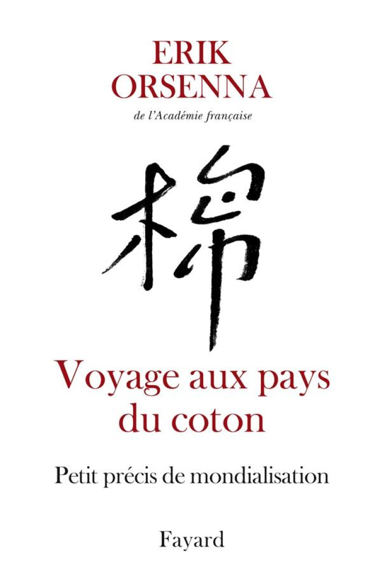 VOYAGE AUX PAYS DU COTON - PETIT PRECIS DE MONDIALISATION - ORSENNA ERIK - FAYARD