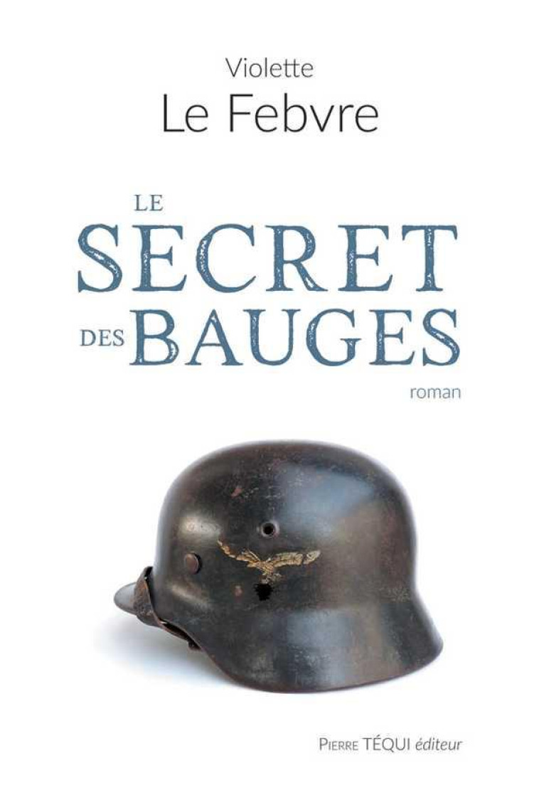 LE SECRET DES BAUGES - ROMAN - LE FEBVRE VIOLETTE - TEQUI