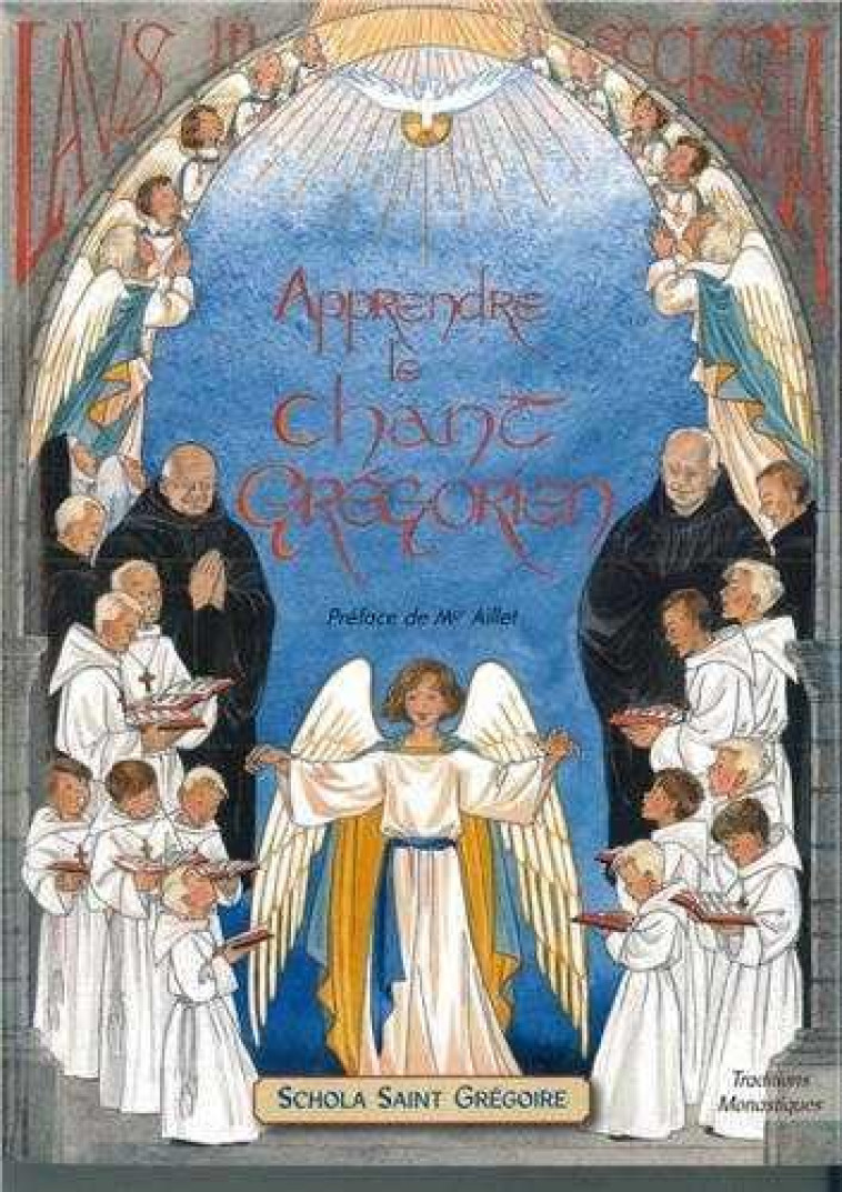 APPRENDRE LE CHANT GREGORIEN - LAUS IN ECCLESIA - SCHOLA SAINT GREGOIR - TRA MONASTIQUES