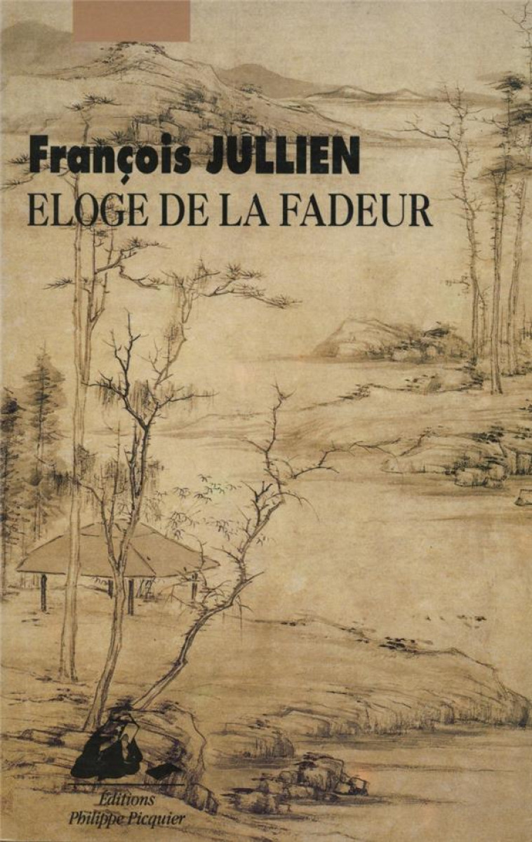 ELOGE DE LA FADEUR - JULLIEN FRANCOIS - PICQUIER