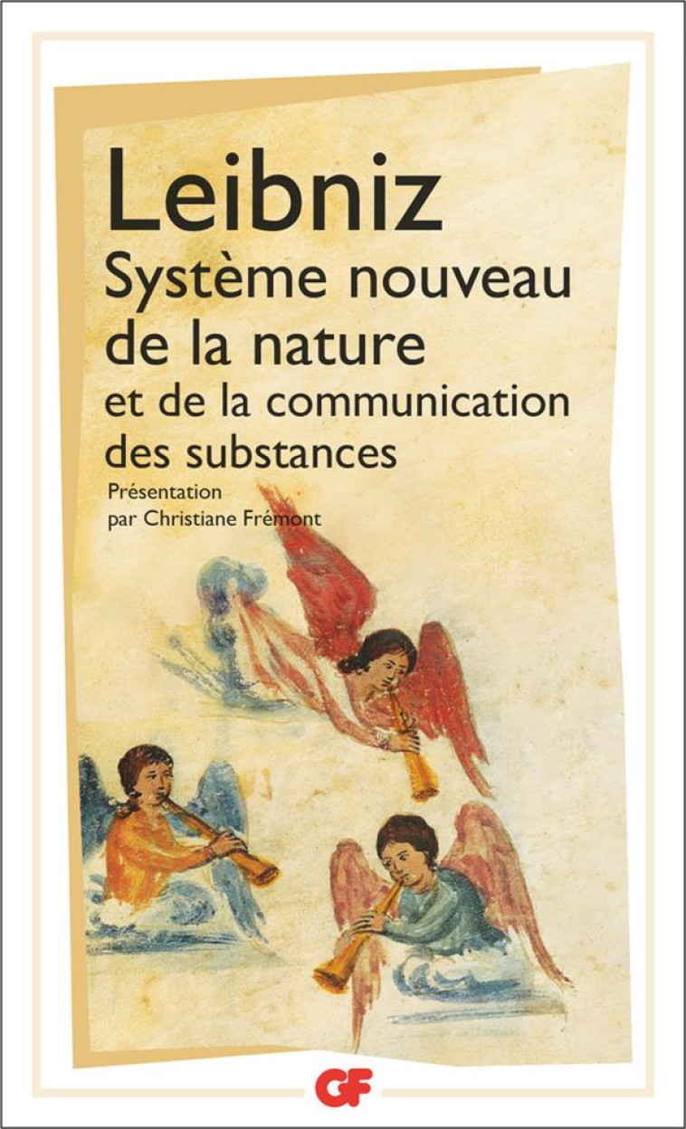 SYSTEME NOUVEAU DE LA NATURE ET DE LA COMMUNICATION DES SUBSTANCES ET AUTRES TEXTES (1690-1703) - LEIBNIZ G W. - FLAMMARION