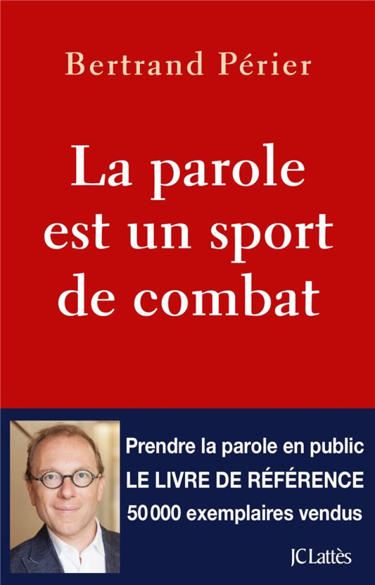 LA PAROLE EST UN SPORT DE COMBAT - PERIER BERTRAND - Lattès