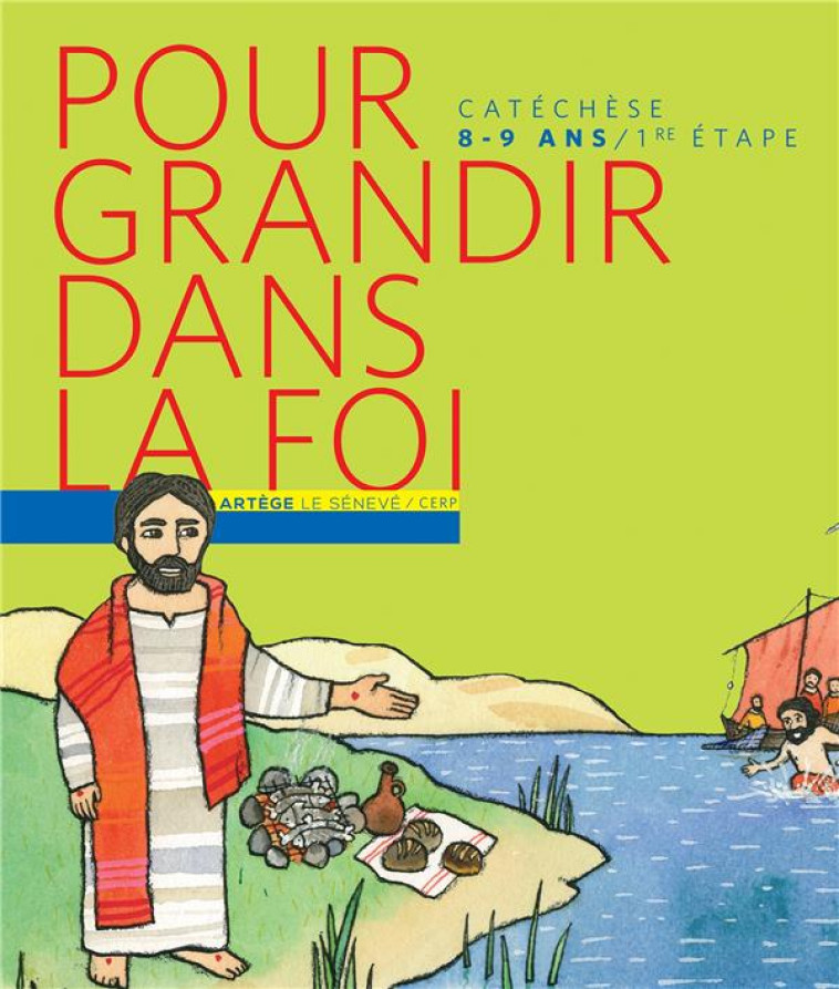 POUR GRANDIR DANS LA FOI - LIVRE ENFANT CE2 - 1RE ETAPE : CONNAITRE JESUS CHRIST - SCD PARIS - BUCHET CHASTEL