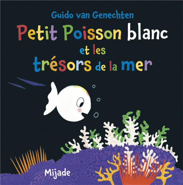 PETIT POISSON BLANC ET LES TRESORS DE LA MER - VAN GENECHTEN - MIJADE