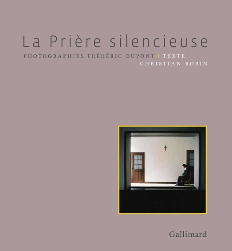 LA PRIERE SILENCIEUSE - DUPONT FREDERIC - Gallimard