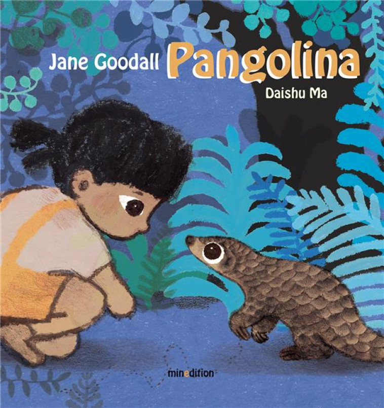 PANGOLINA - MA/GOODALL - MINEDITION