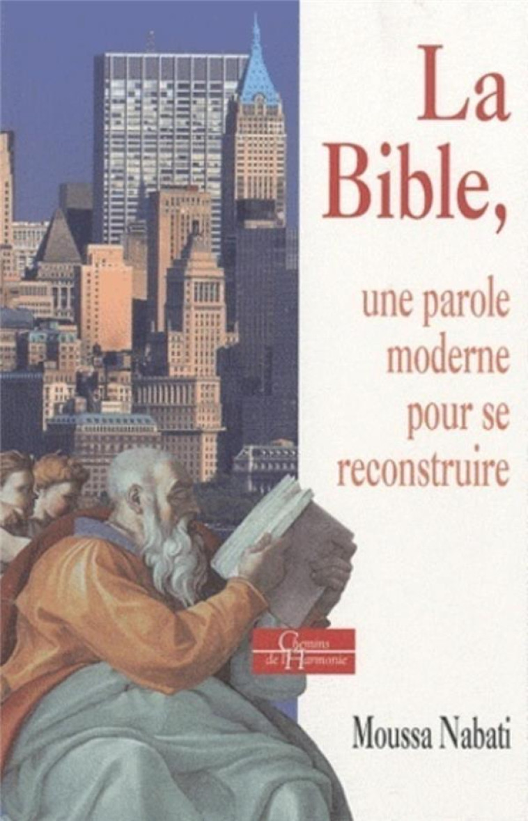 LA BIBLE - UNE PAROLE MODERNE POUR SE RECONSTRUIRE - NABATI MOUSSA - DERVY