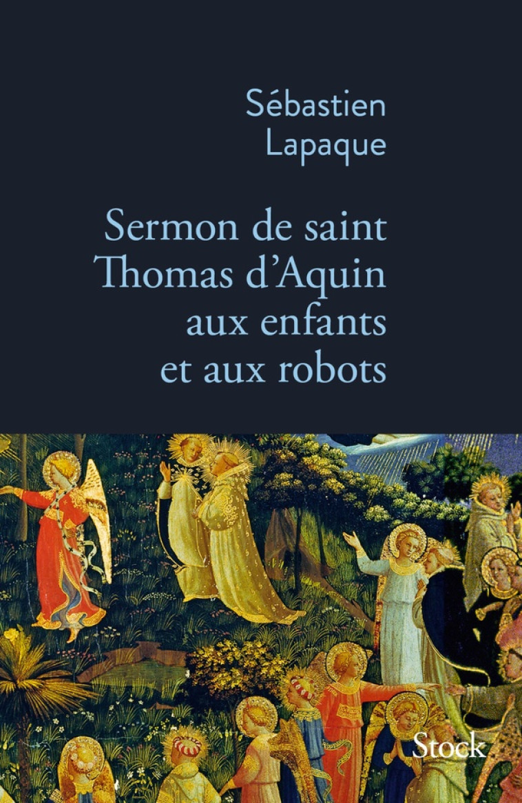 SERMON DE SAINT THOMAS D'AQUIN AUX ENFANTS ET AUX ROBOTS - LAPAQUE SEBASTIEN - STOCK