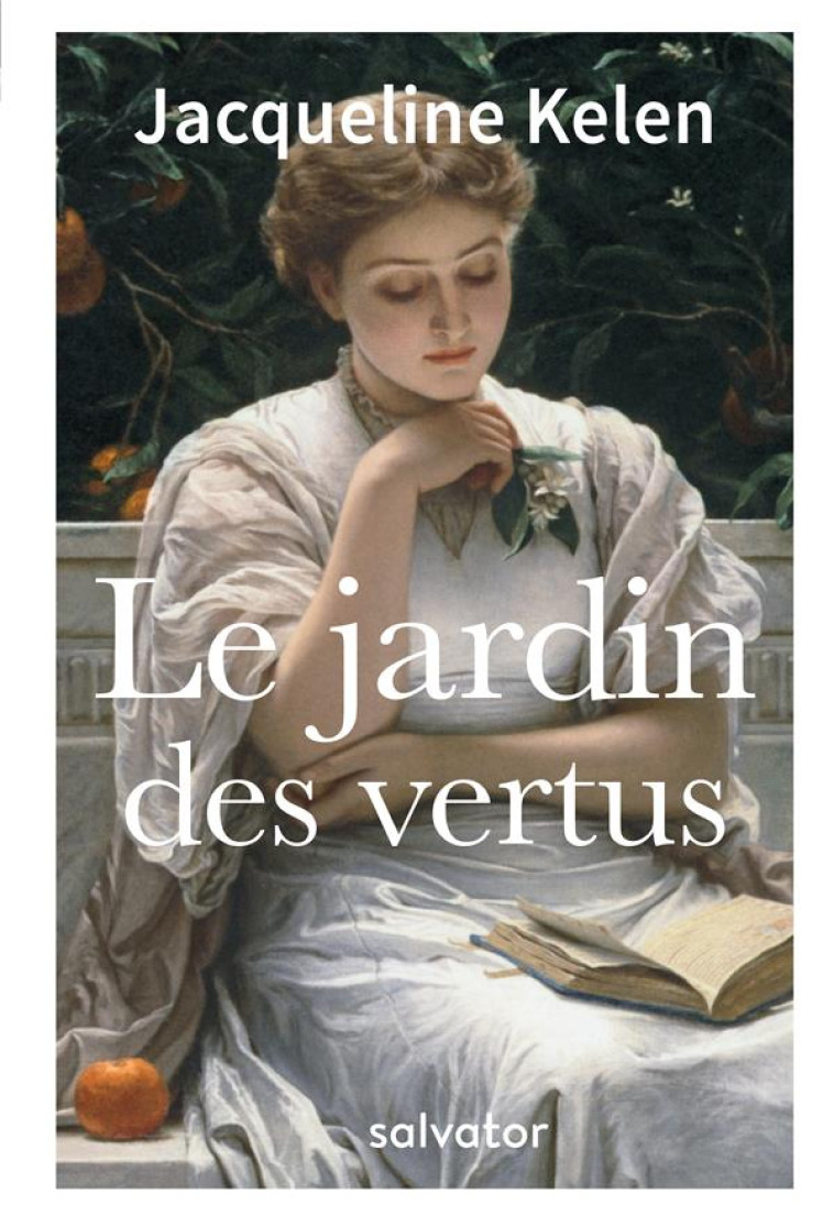 LE JARDIN DES VERTUS - KELEN JACQUELINE - SALVATOR