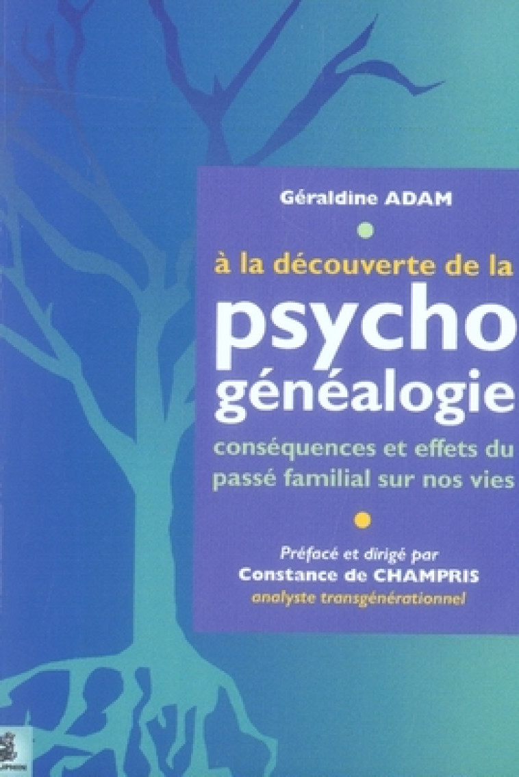 A LA DECOUVERTE DE PSYCHO-GENEALOGIE - ADAM GERALDINE - DAUPHIN