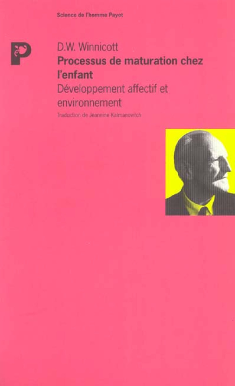 PROCESSUS DE MATURATION CHEZ L'ENFANT - WINNICOTT DONALD W. - PAYOT POCHE