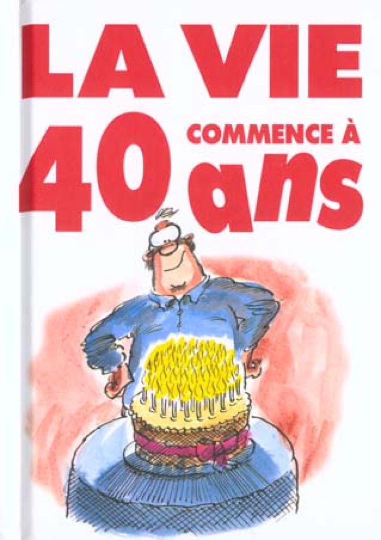 VIE COMMENCE A 40 ANS - EXLEY H - EXLEY