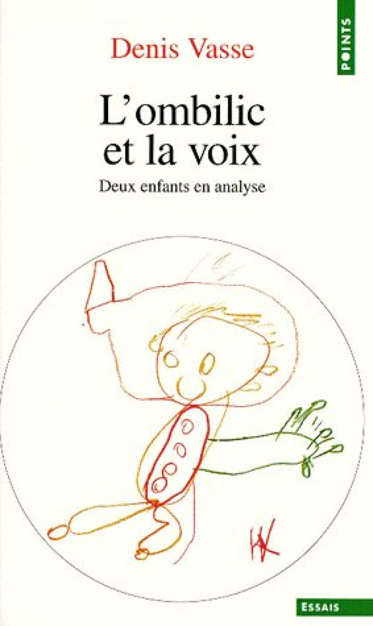 L'OMBILIC ET LA VOIX. DEUX ENFANTS EN ANALYSE - VASSE DENIS - SEUIL