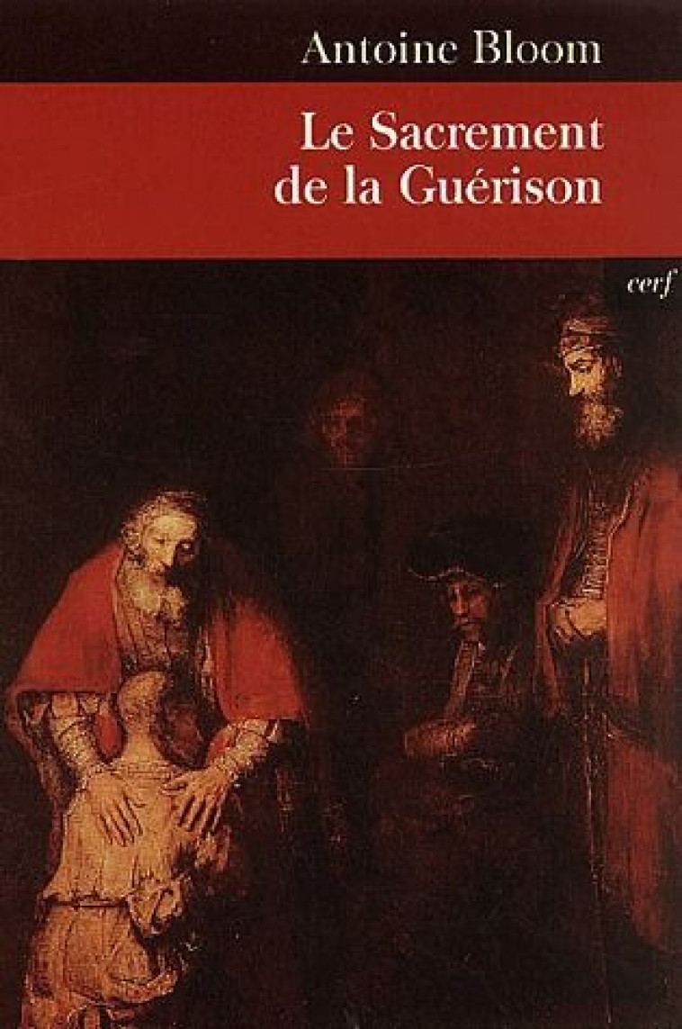 LE SACREMENT DE LA GUERISON - BLOOM ANTOINE - CERF