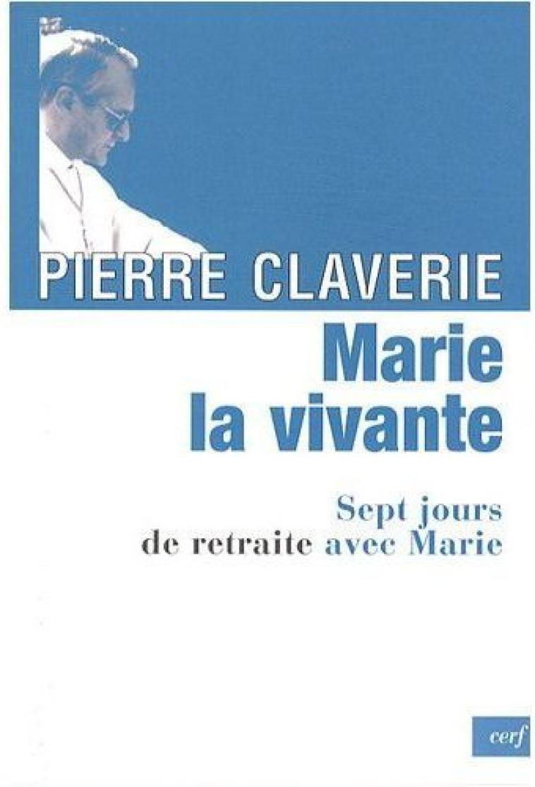 MARIE, LA VIVANTE - CLAVERIE PIERRE - CERF