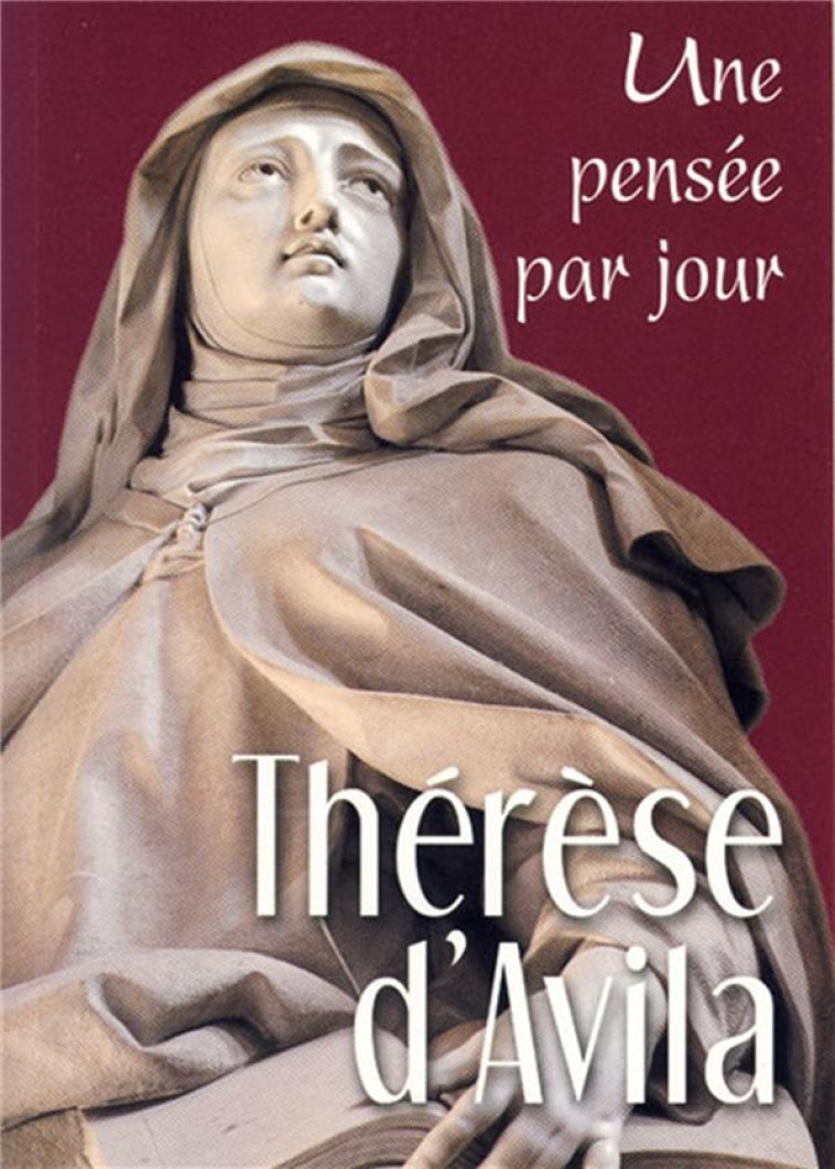 THERESE D'AVILA : UNE PENSEE PAR JOUR - STE THERESE AV. - MEDIASPAUL