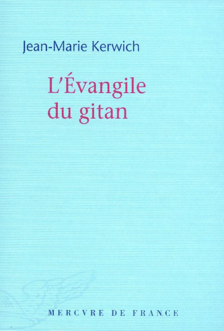 L'EVANGILE DU GITAN - KERWICH JEAN-MARIE - MERCURE DE FRAN