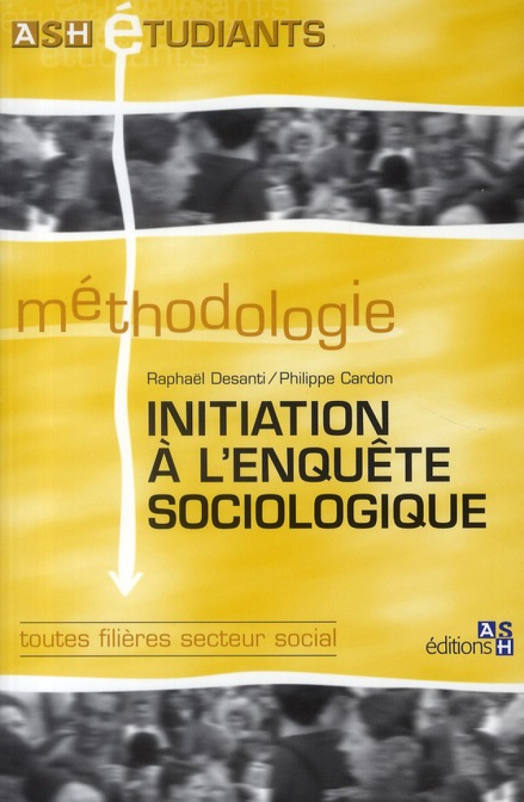 INITIATION A L'ENQUETE SOCIOLOGIQUE - TOUTES FILIERES SECTEUR SOCIAL. - DESANTI/CARDON - LAMARRE EDITION