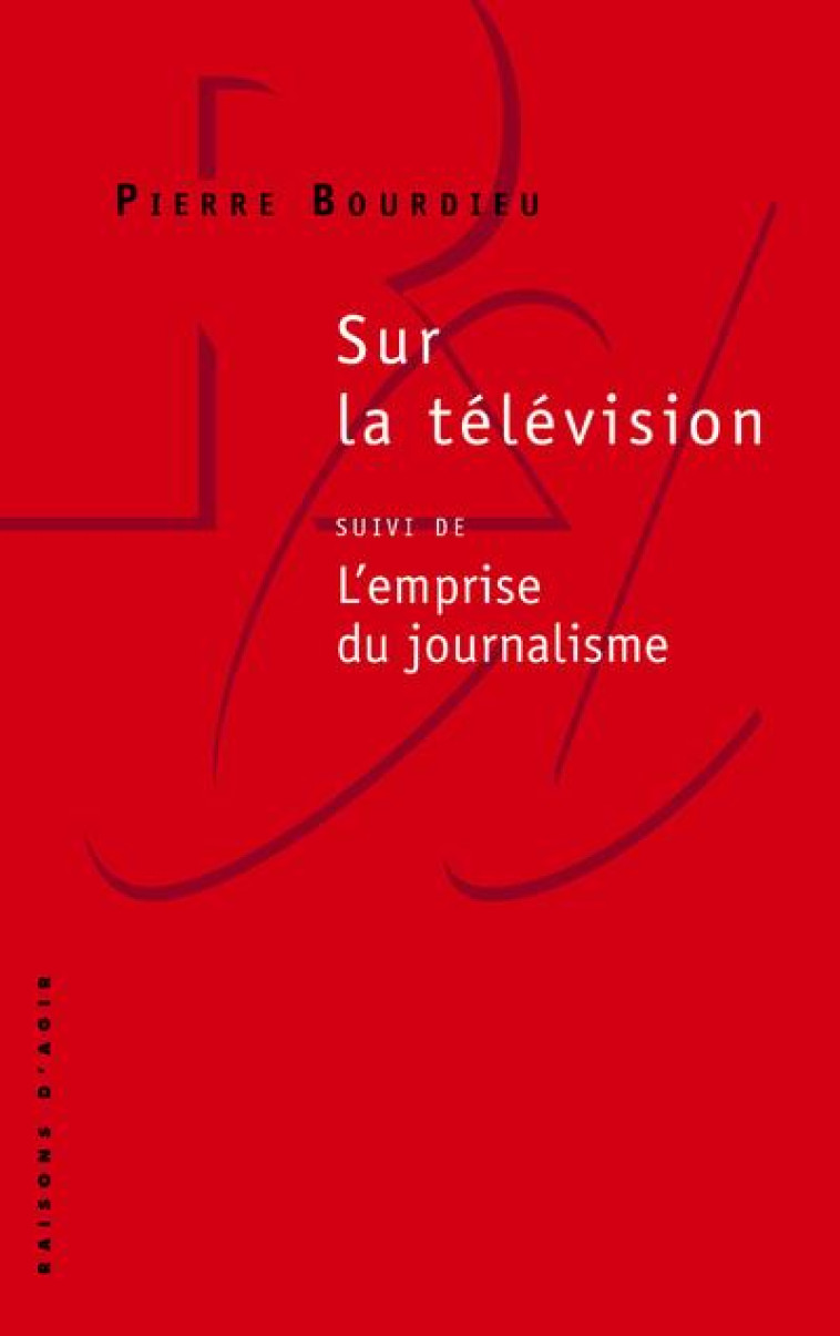 SUR LA TELEVISION - BOURDIEU PIERRE - RAISONS