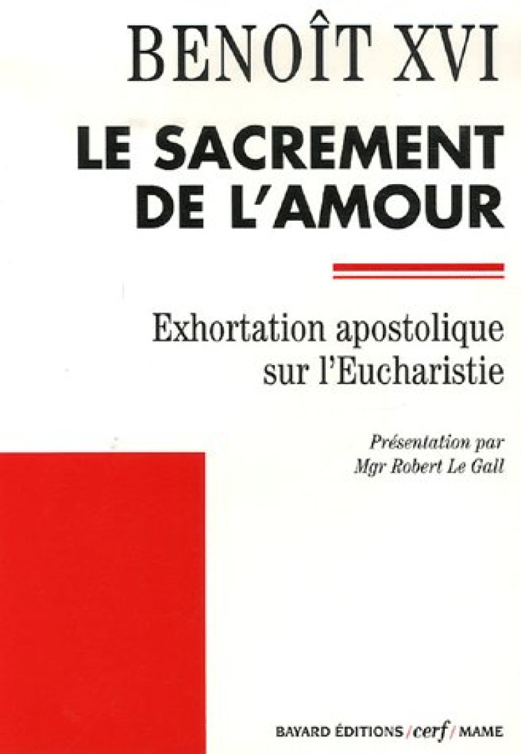 LE SACREMENT DE L'AMOUR - BENOIT XVI - CERF